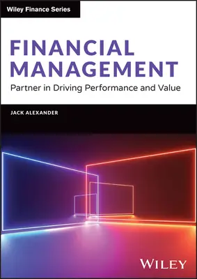 Finanzmanagement: Partner bei der Steigerung von Leistung und Wert - Financial Management: Partner in Driving Performance and Value