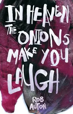 Im Himmel bringen dich die Zwiebeln zum Lachen - In Heaven The Onions Make You Laugh