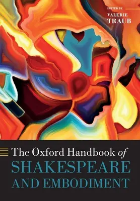 Das Oxford-Handbuch zu Shakespeare und Verkörperung: Geschlecht, Sexualität und Ethnie - The Oxford Handbook of Shakespeare and Embodiment: Gender, Sexuality, and Race