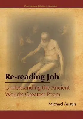 Hiob neu lesen: Das größte Gedicht der antiken Welt verstehen - Re-Reading Job: Understanding the Ancient World's Greatest Poem