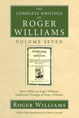 Die vollständigen Schriften von Roger Williams, Band 7 - The Complete Writings of Roger Williams, Volume 7