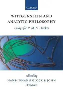 Wittgenstein und die analytische Philosophie: Aufsätze für P. M. S. Hacker - Wittgenstein and Analytic Philosophy: Essays for P. M. S. Hacker