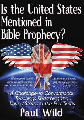 Werden die Vereinigten Staaten in der biblischen Prophezeiung erwähnt? Mit einer Abhandlung über die Kriege von Hesekiel 38 und Psalm 83 - Is the United States Mentioned In Bible Prophecy?: With a Treatise on the Ezekiel 38 and Psalm 83 Wars