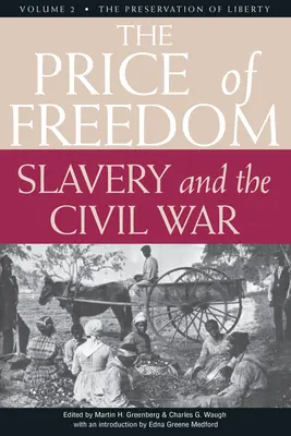 Der Preis der Freiheit: Die Sklaverei und der Bürgerkrieg, Band 2 - Die Bewahrung der Freiheit - The Price of Freedom: Slavery and the Civil War, Volume 2--The Preservation of Liberty