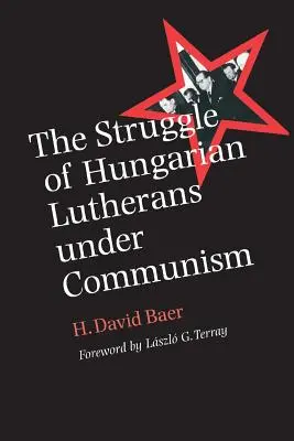 Der Kampf der ungarischen Lutheraner unter dem Kommunismus - The Struggle of Hungarian Lutherans Under Communism
