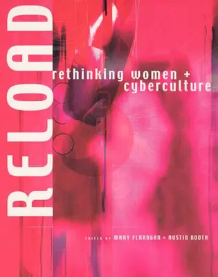 Neu laden: Frauen + Cyberculture neu denken - Reload: Rethinking Women + Cyberculture