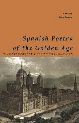 Spanische Poesie des Goldenen Zeitalters, in zeitgenössischen englischen Übersetzungen - Spanish Poetry of the Golden Age, in Contemporary English Translations