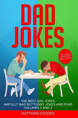 Papa-Witze: Die besten Väterwitze, furchtbar schlechte, aber lustige Witze und Wortspiele Band 1 und 2 - Dad Jokes: The Best Dad Jokes, Awfully Bad but Funny Jokes and Puns Volumes 1 and 2