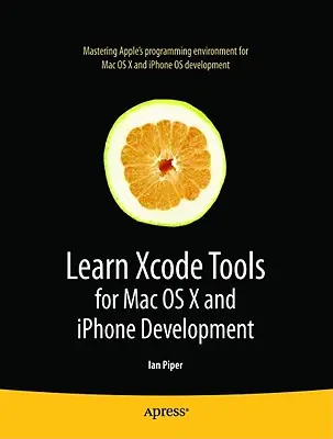 Lernen Sie die Xcode Tools für die Mac OS X und iPhone Entwicklung - Learn Xcode Tools for Mac OS X and iPhone Development