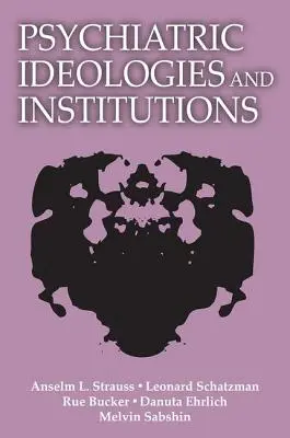 Psychiatrische Ideologien und Institutionen - Psychiatric Ideologies and Institutions