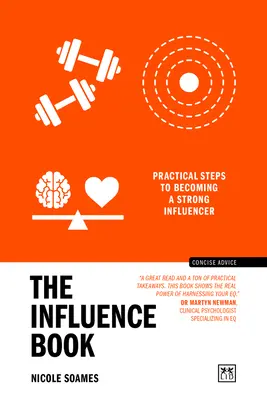 Das Buch über Einflussnahme: Praktische Schritte, um ein starker Beeinflusser zu werden - The Influence Book: Practical Steps to Becoming a Strong Influencer