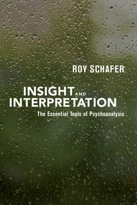 Einsicht und Deutung: Die wesentlichen Werkzeuge der Psychoanalyse - Insight and Interpretation: The Essential Tools of Psychoanalysis