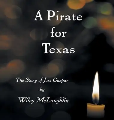 Ein Pirat für Texas: Die Geschichte von Jose Gaspar - A Pirate for Texas: The Story of Jose Gaspar