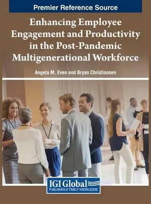 Steigerung des Mitarbeiterengagements und der Produktivität in der Mehrgenerationenbelegschaft nach der Pandemie - Enhancing Employee Engagement and Productivity in the Post-Pandemic Multigenerational Workforce