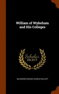 William von Wykeham und seine Colleges - William of Wykeham and His Colleges