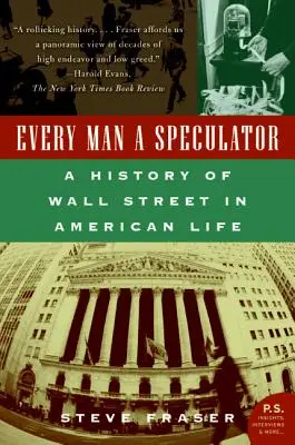 Jeder Mensch ein Spekulant: Eine Geschichte der Wall Street im amerikanischen Leben - Every Man a Speculator: A History of Wall Street in American Life