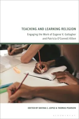 Religion lehren und lernen: Die Beschäftigung mit dem Werk von Eugene V. Gallagher und Patricia O'Connell Killen - Teaching and Learning Religion: Engaging the Work of Eugene V. Gallagher and Patricia O'Connell Killen