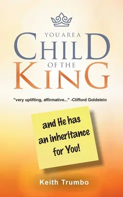 Du bist ein Kind des Königs: und er hat ein Erbe für dich! - You Are a Child of the King: and He has an inheritance for you!