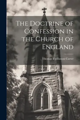 Die Lehre der Beichte in der Kirche von England - The Doctrine of Confession in the Church of England