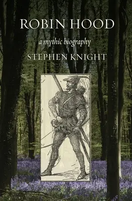 Robin Hood: Eine mythische Biographie - Robin Hood: A Mythic Biography