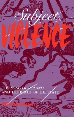 Das Subjekt der Gewalt: Das Rolandslied und die Geburt des Staates - The Subject of Violence: The Song of Roland and the Birth of the State