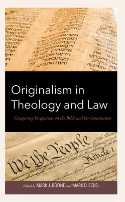 Originalismus in Theologie und Recht: Ein Vergleich der Perspektiven auf die Bibel und die Verfassung - Originalism in Theology and Law: Comparing Perspectives on the Bible and the Constitution