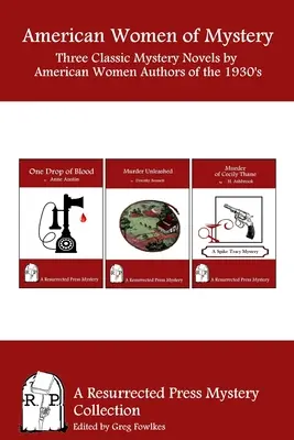 Amerikanische Krimifrauen: Drei klassische Kriminalromane von amerikanischen Autorinnen der 1930er Jahre - American Women of Mystery: Three Classic Mystery Novels by American Women Authors of the 1930's