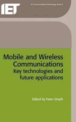 Mobile und drahtlose Kommunikation: Schlüsseltechnologien und zukünftige Anwendungen - Mobile and Wireless Communications: Key Technologies and Future Applications