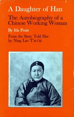 Eine Tochter der Han: Die Autobiographie einer chinesischen arbeitenden Frau - A Daughter of Han: The Autobiography of a Chinese Working Woman