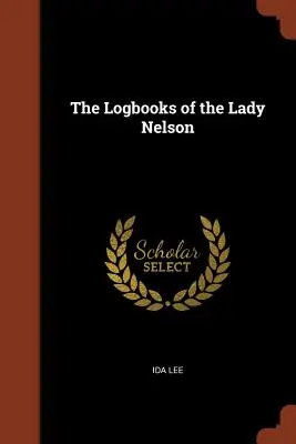 Die Logbücher der Lady Nelson - The Logbooks of the Lady Nelson