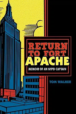 Rückkehr nach Fort Apache: Memoiren eines NYPD-Captains - Return to Fort Apache: Memoir of an NYPD Captain