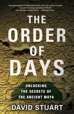 Die Ordnung der Tage: Die Maya-Welt und die Wahrheit über 2012 - The Order of Days: The Maya World and the Truth about 2012