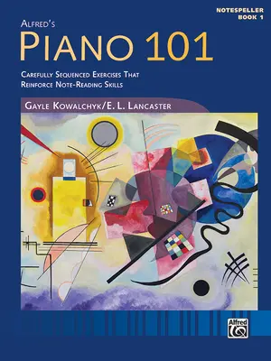 Piano 101 -- Notespeller, Bk 1: Sorgfältig aufeinander aufbauende Beispiele zur Stärkung der Notenlesefähigkeiten - Piano 101 -- Notespeller, Bk 1: Carefully Sequenced Examples to Reinforce Note Reading Skills