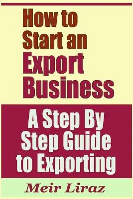 Wie man ein Exportgeschäft gründet - Ein schrittweiser Leitfaden für den Export - How to Start an Export Business - A Step by Step Guide to Exporting