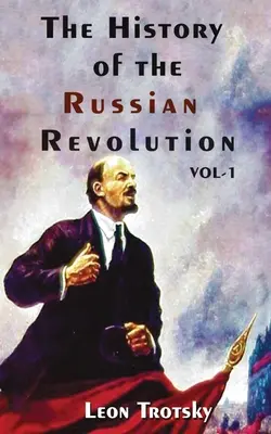 Die Geschichte der Russischen Revolution Band I - The History of The Russian Revolution Volume-I