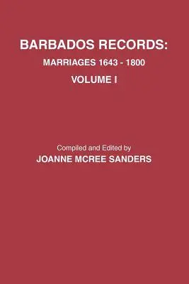 Barbados Aufzeichnungen. Eheschließungen, 1643-1800: Band I - Barbados Records. Marriages, 1643-1800: Volume I