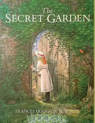 Der geheime Garten: Einer der reizvollsten und dauerhaftesten Klassiker der Kinderliteratur - The Secret Garden: One of the Most Delightful and Enduring Classics of Children's Literature