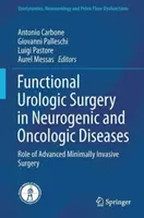 Funktionelle urologische Chirurgie bei neurogenen und onkologischen Erkrankungen: Die Rolle der modernen minimal-invasiven Chirurgie - Functional Urologic Surgery in Neurogenic and Oncologic Diseases: Role of Advanced Minimally Invasive Surgery