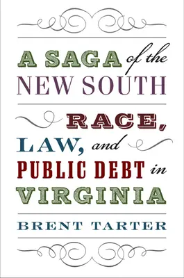 Eine Saga des Neuen Südens: Ethnie, Recht und Staatsverschuldung in Virginia - A Saga of the New South: Race, Law, and Public Debt in Virginia