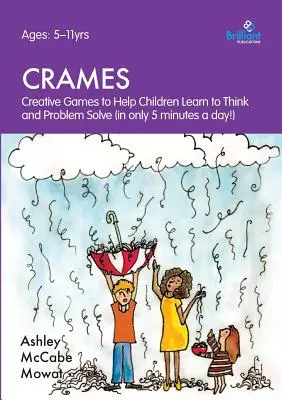 Crames - Kreative Spiele, mit denen Kinder denken und Probleme lösen lernen (in nur 5 Minuten pro Tag!) - Crames - Creative Games to Help Children Learn to Think and Problem Solve (in Only 5 Minutes a Day!)