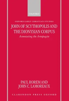 Johannes von Skythopolis und das dionysische Corpus: Die Kommentierung des Areopagiten - John of Scythopolis and the Dionysian Corpus: Annotating the Areopagite