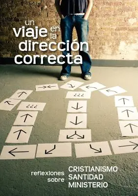 Un viaje en la direccin correcta (Spanisch: Eine Reise in die richtige Richtung) - Un viaje en la direccin correcta (Spanish: A Journey in the Right Direction)