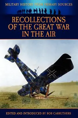 Erinnerungen an den Großen Krieg aus der Luft - Recollections of the Great War in the Air