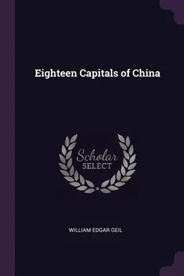 Achtzehn Hauptstädte von China - Eighteen Capitals of China