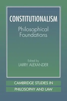 Konstitutionalismus: Philosophische Grundlagen - Constitutionalism: Philosophical Foundations