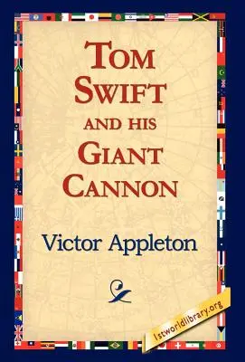 Tom Swift und seine Riesenkanone - Tom Swift and His Giant Cannon