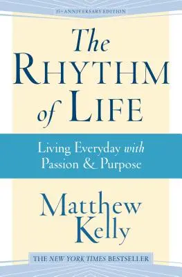 Der Rhythmus des Lebens: Jeden Tag mit Leidenschaft und Ziel leben - The Rhythm of Life: Living Every Day with Passion and Purpose