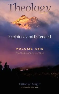 Theologie: Erläutert und verteidigt - Band Eins - Theology: Explained and Defended - Volume One
