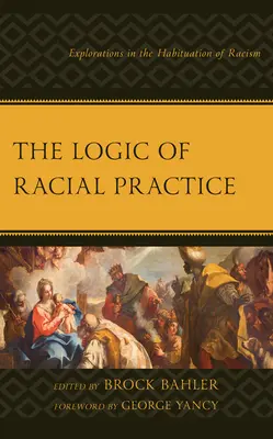 Die Logik der rassischen Praxis: Erkundungen zur Gewöhnung an den Rassismus - The Logic of Racial Practice: Explorations in the Habituation of Racism