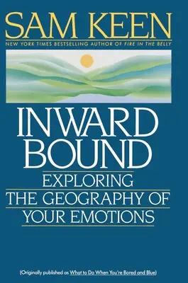 Innerlich gebunden: Die Geographie der Gefühle erforschen - Inward Bound: Exploring the Geography of Your Emotions